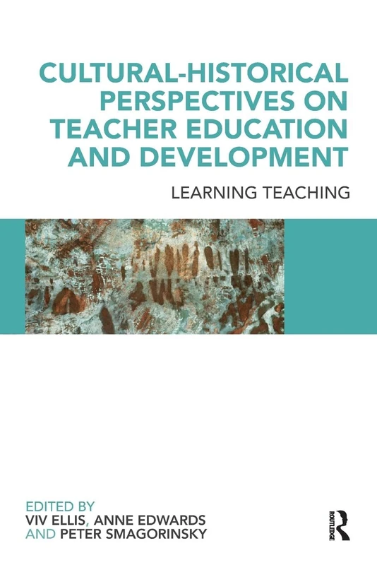 Cultural-Historical Perspectives on Teacher Education and Development: Learning Teaching