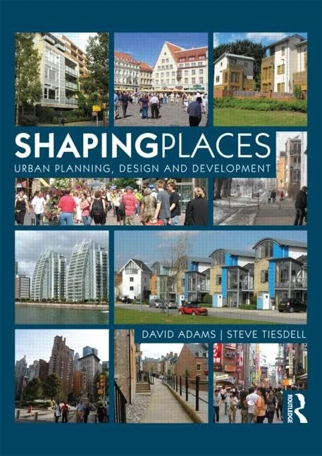Shaping Places: Urban Planning, Design and Development