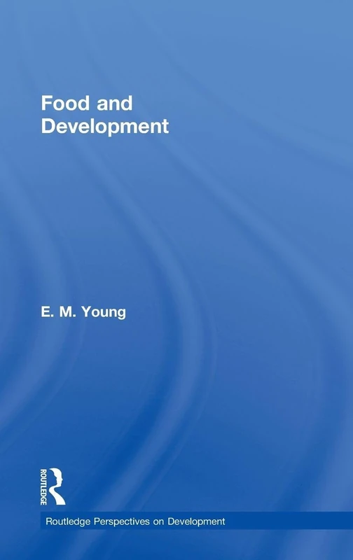 Food and Development (Routledge Perspectives on Development)