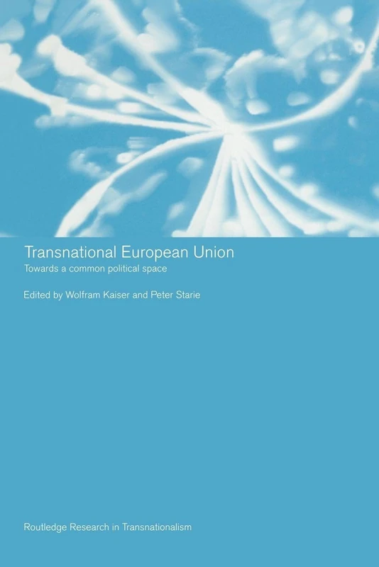 Transnational European Union: Towards a Common Political Space (Routledge Research in Transnationalism)