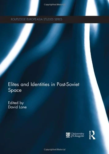 Routledge Elites and Identities in Post-Soviet Space Book