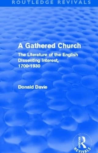 Routledge A Gathered Church - English Dissenting Literature