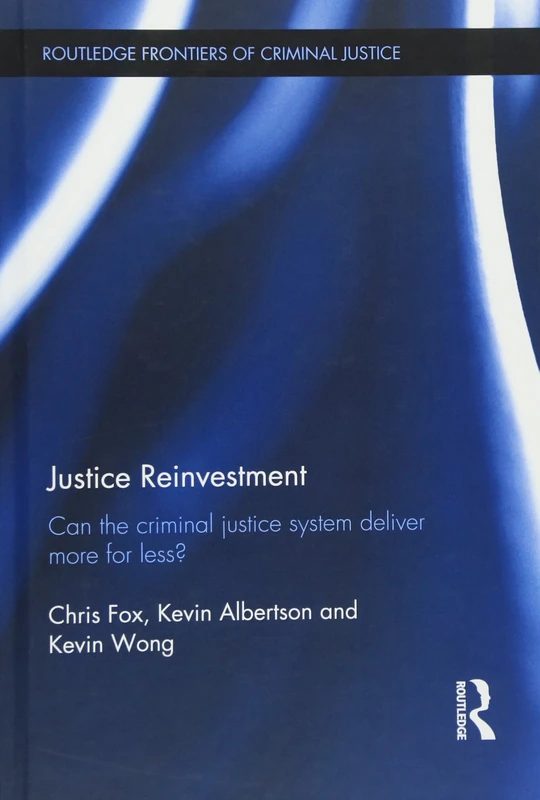 Routledge Justice Reinvestment - Criminal Justice Reform Book