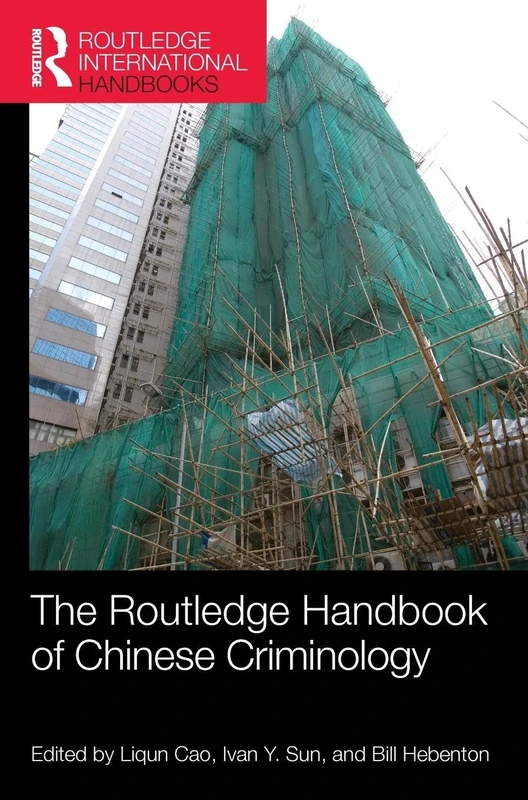The Routledge Handbook of Chinese Criminology (Routledge International Handbooks)