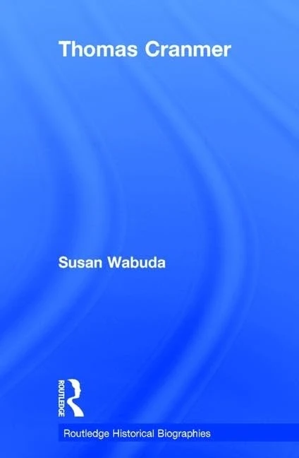 Thomas Cranmer (Routledge Historical Biographies)