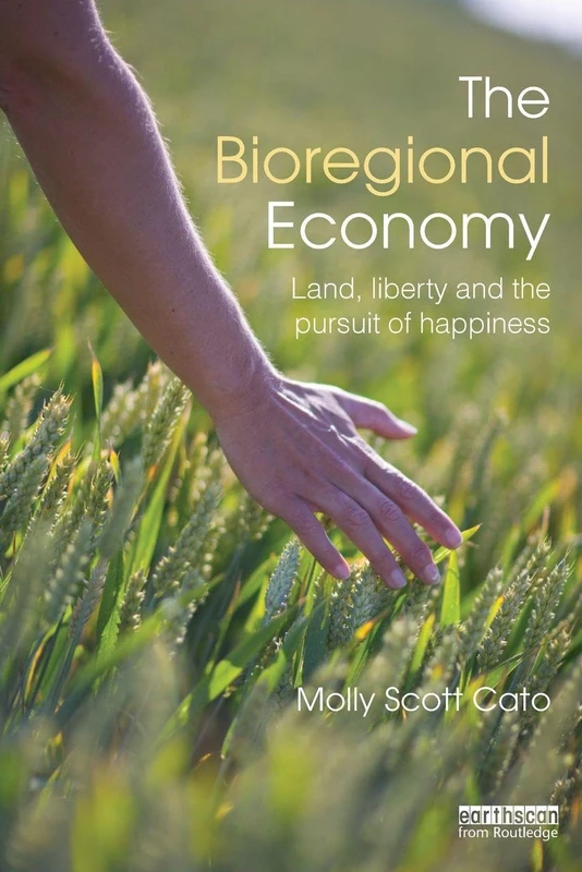 Routledge - The Bioregional Economy: Land, Liberty and Happiness