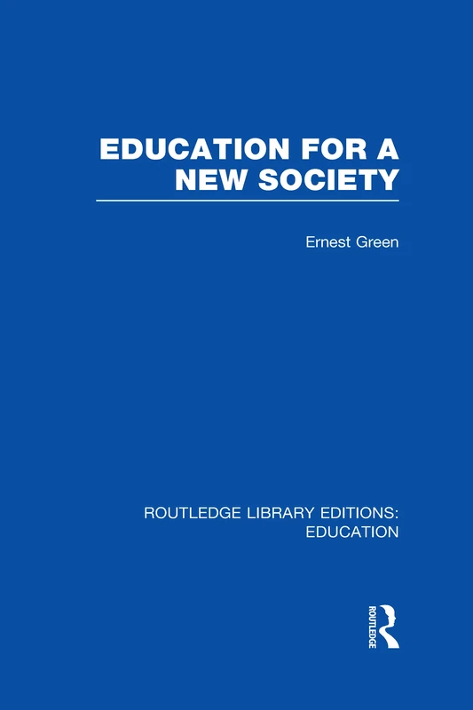 Education For A New Society (RLE Edu L Sociology of Education) (Routledge Library Editions: Education) - Image 1