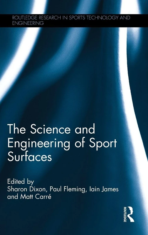 Routledge - The Science and Engineering of Sport Surfaces