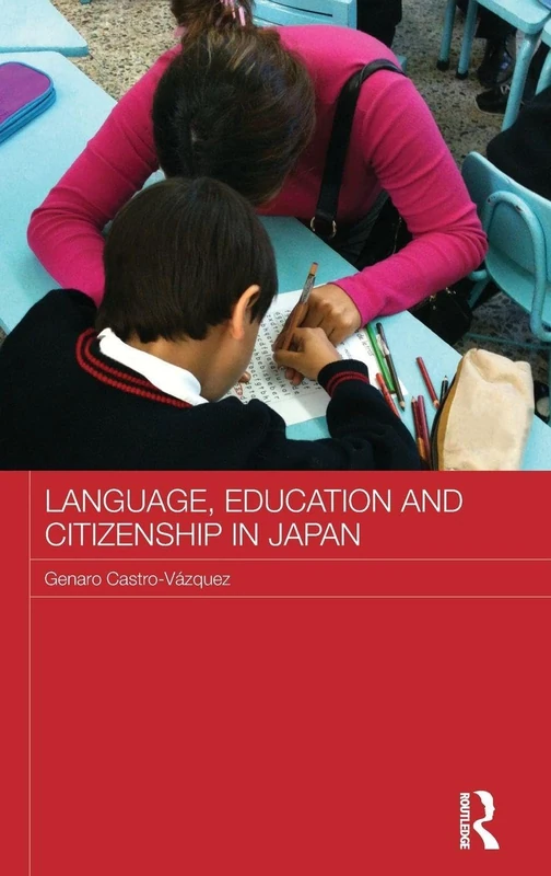 Language, Education and Citizenship in Japan (Japan Anthropology Workshop Series)
