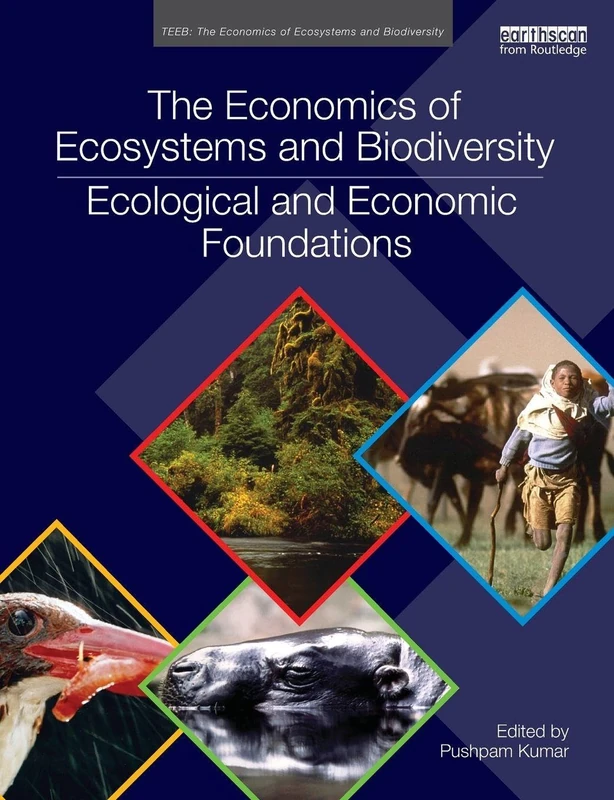 The Economics of Ecosystems and Biodiversity: Ecological and Economic Foundations