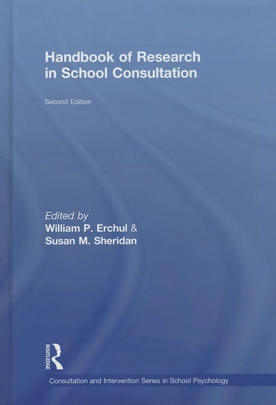 Handbook of Research in School Consultation (Consultation, Supervision, and Professional Learning in School Psychology Series)