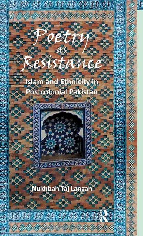 Routledge - Poetry as Resistance: Islam and Ethnicity in Pakistan