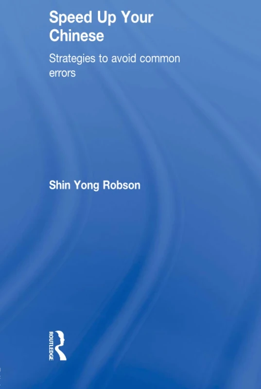 Speed Up Your Chinese: Strategies to Avoid Common Errors (Speed up your Language Skills)