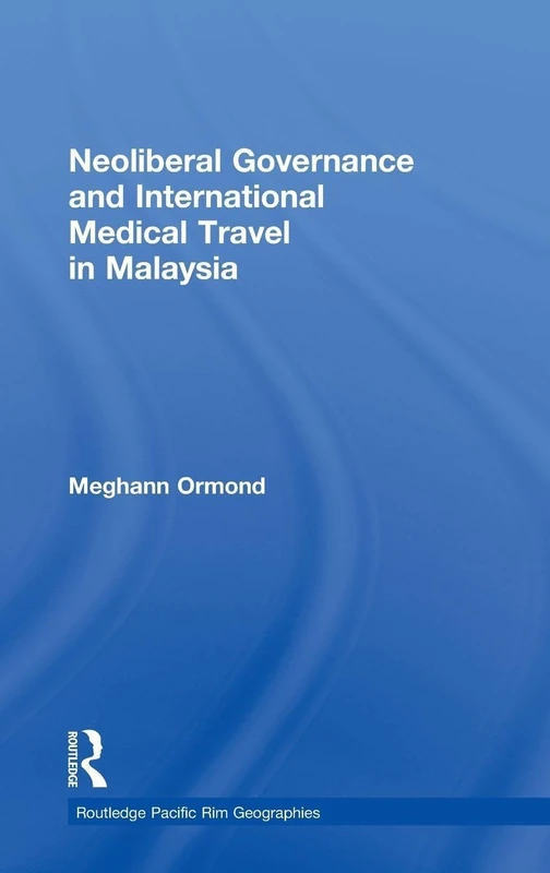 Routledge Neoliberal Governance and International Medical Travel