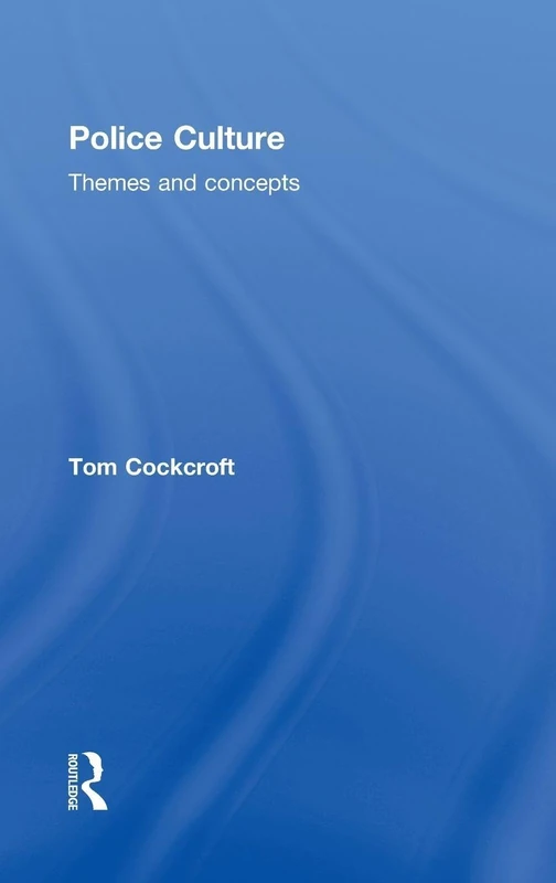 Police Culture: Themes and Concepts