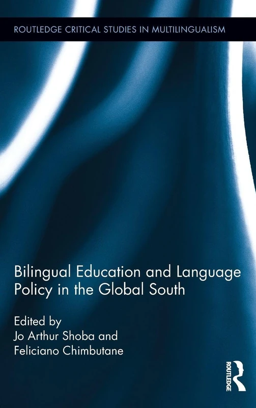 Bilingual Education and Language Policy in the Global South: 4 (Routledge Critical Studies in Multilingualism)