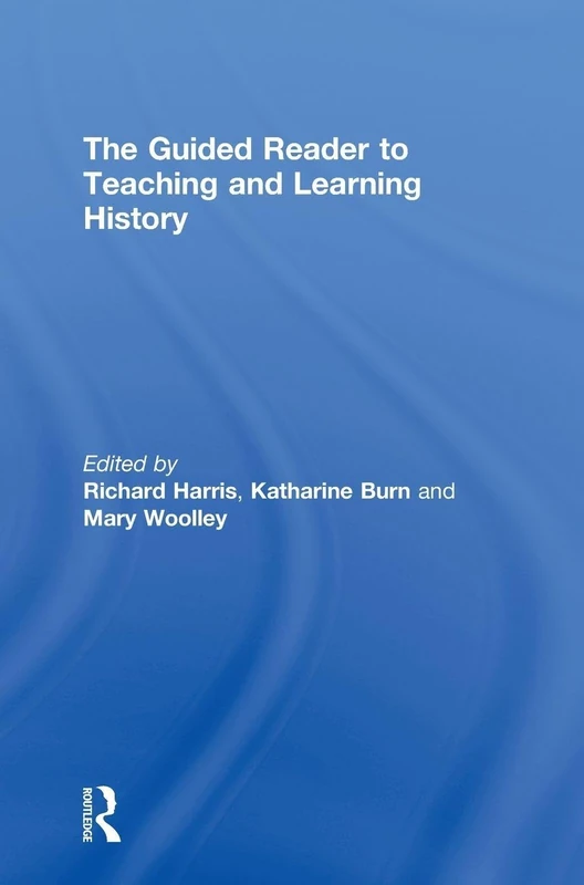 The Guided Reader to Teaching and Learning History