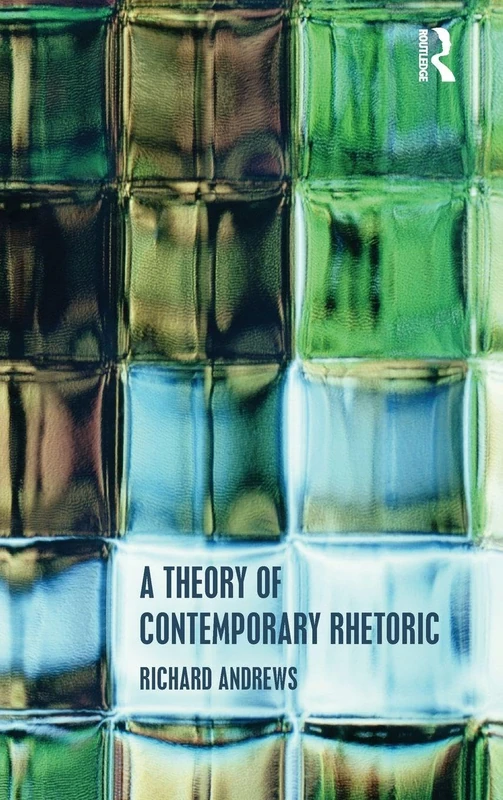 A Theory of Contemporary Rhetoric