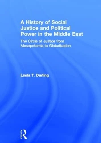 Routledge - A History of Social Justice in the Middle East