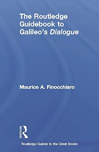 The Routledge Guidebook to Galileo's Dialogue (The Routledge Guides to the Great Books)