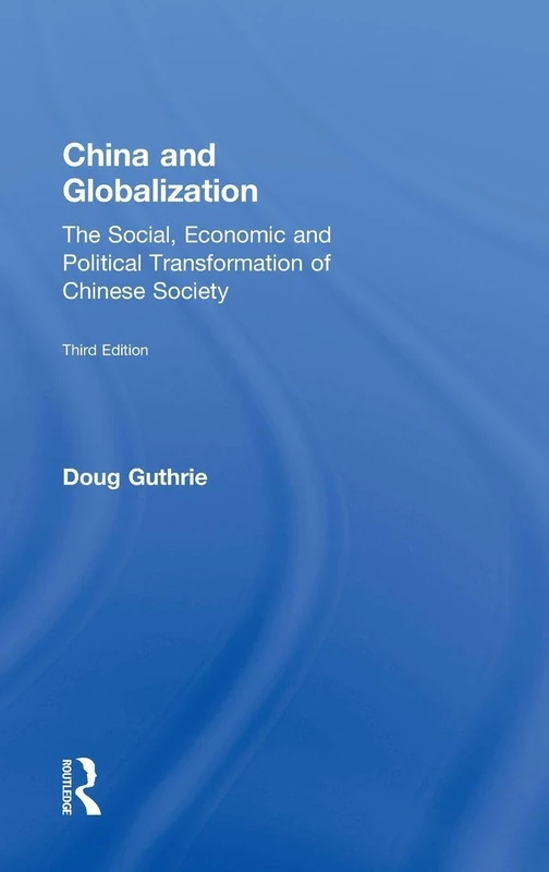 China and Globalization: The Social, Economic and Political Transformation of Chinese Society (Global Realities)