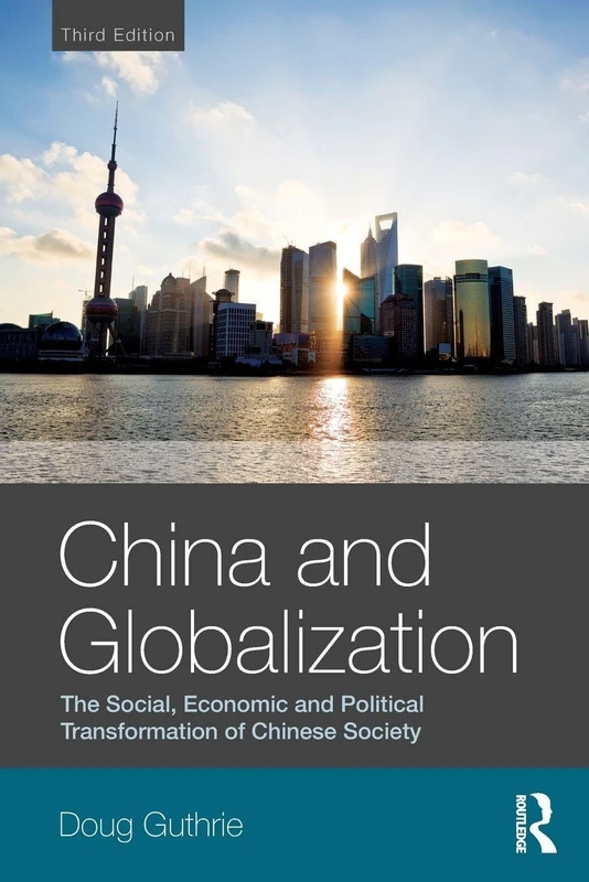 China and Globalization: The Social, Economic and Political Transformation of Chinese Society (Global Realities)