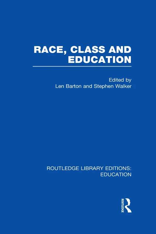 Routledge Race, Class and Education - Routledge Library Editions