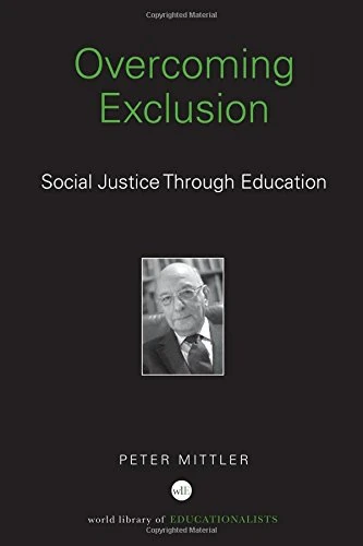 Overcoming Exclusion: Social Justice through Education (World Library of Educationalists)
