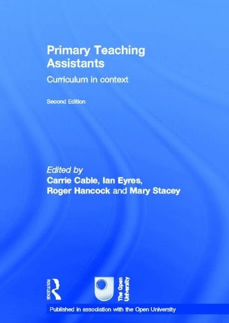 Primary Teaching Assistants: Curriculum in context (Published in association with the Open University)
