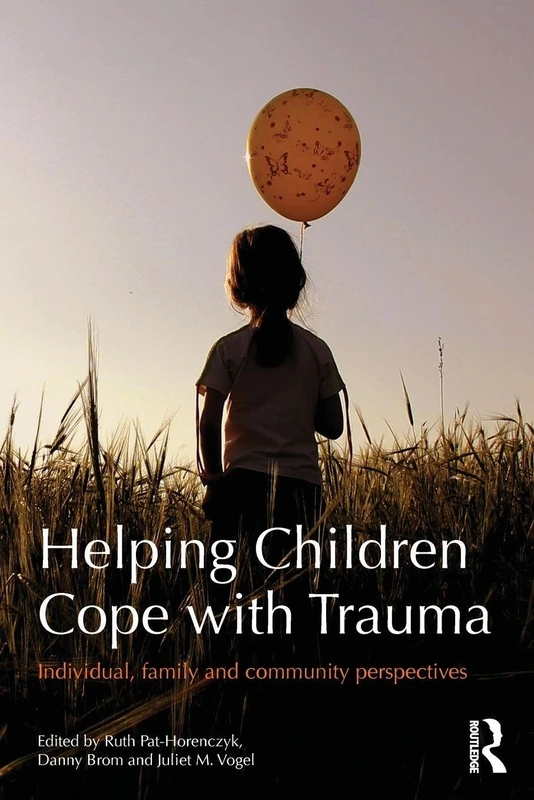 Helping Children Cope with Trauma: Individual, family and community perspectives