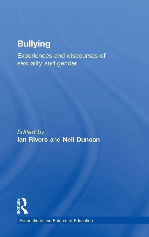 Routledge Bullying: Experiences and Discourses of Sexuality and Gender