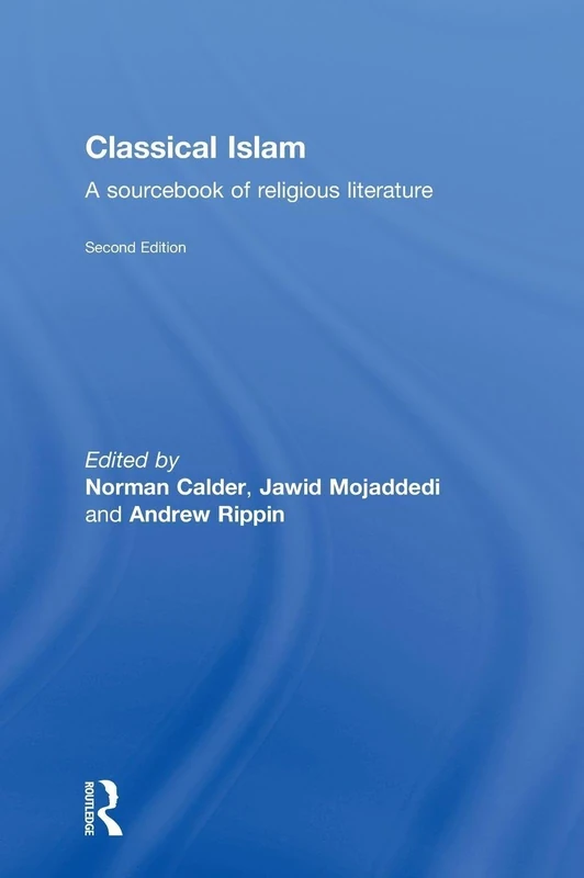Routledge Classical Islam: A Sourcebook of Religious Literature