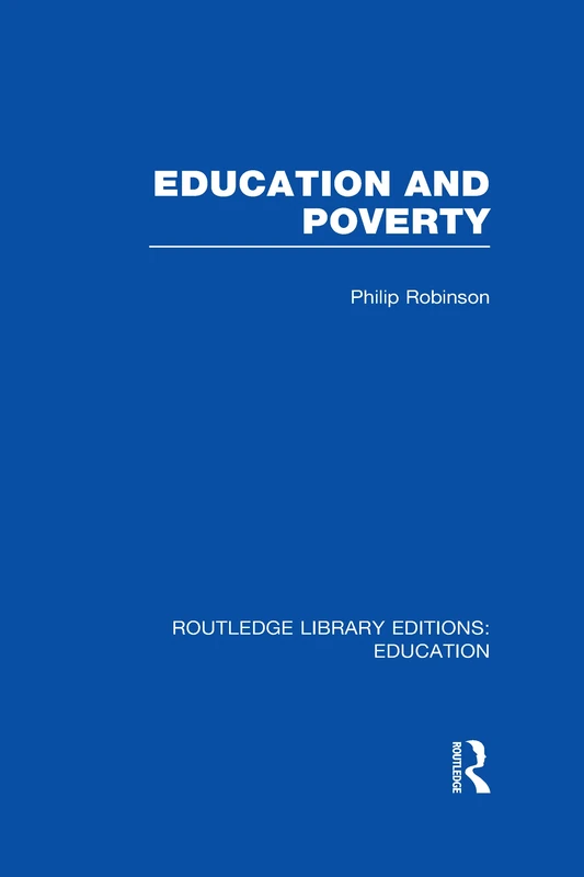 Education and Poverty (RLE Edu L) (Routledge Library Editions: Education)