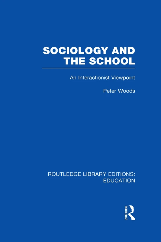 Routledge Sociology and the School - Interactionist Viewpoint