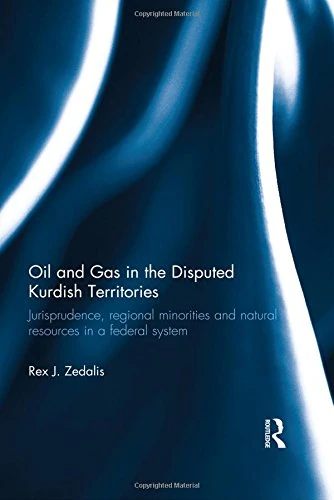 Routledge - Oil and Gas in the Disputed Kurdish Territories