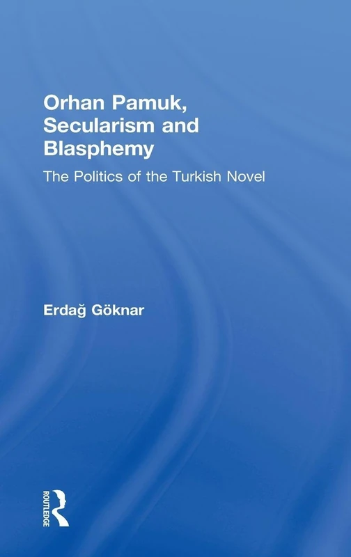 Orhan Pamuk, Secularism and Blasphemy - Routledge Book