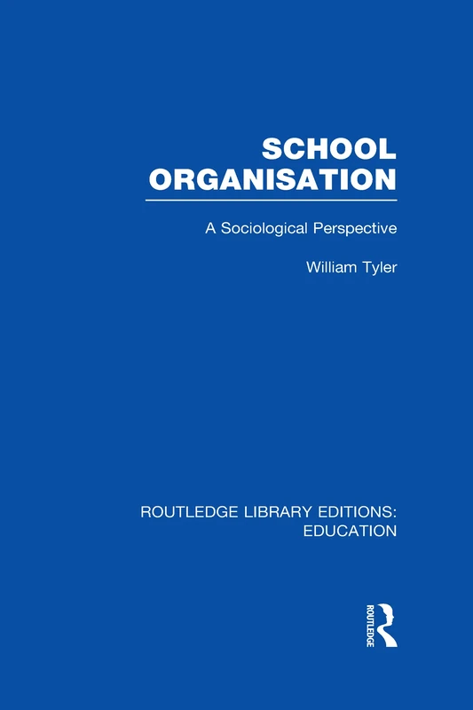 Routledge School Organisation: A Sociological Perspective