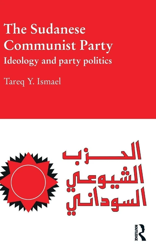 Routledge - The Sudanese Communist Party: Ideology and Politics