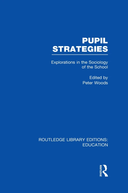 Routledge Pupil Strategies - Sociology of the School Book