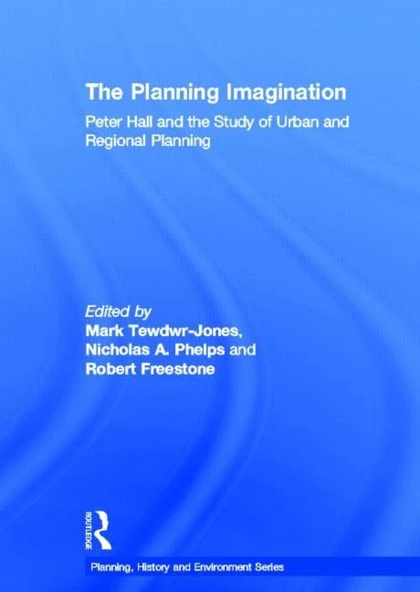 Routledge - The Planning Imagination: Peter Hall Studies