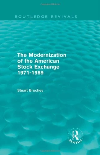The Modernization of the American Stock Exchange 1971-1989 (Routledge Revivals)