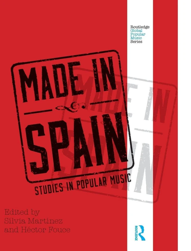 Made in Spain: Studies in Popular Music (Routledge Global Popular Music Series)