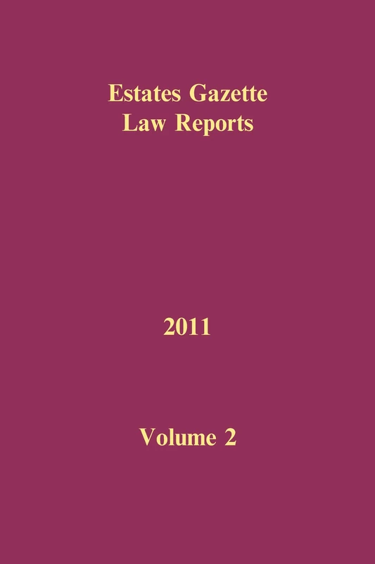 EGLR 2011 Volume 2 (Estates Gazette Law Reports)