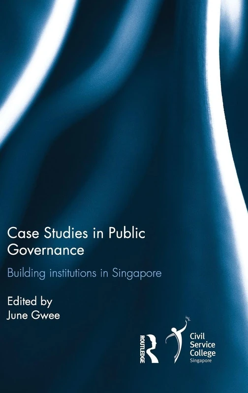 Routledge Case Studies in Public Governance - Singapore