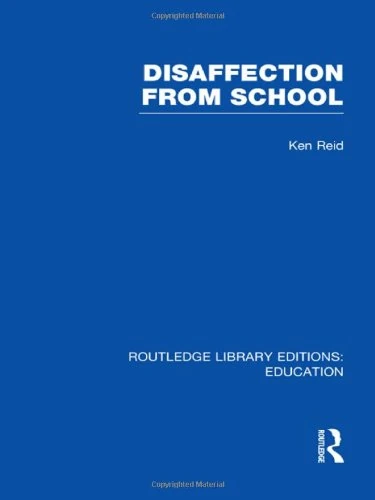 Disaffection From School (RLE Edu M) (Routledge Library Editions: Education)