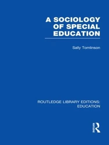 Routledge A Sociology of Special Education - Routledge Library