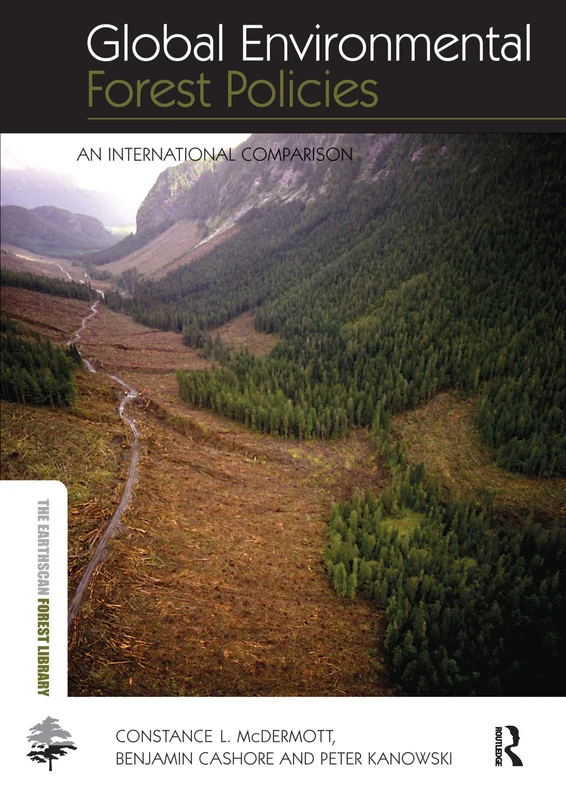 Global Environmental Forest Policies: An International Comparison (The Earthscan Forest Library)