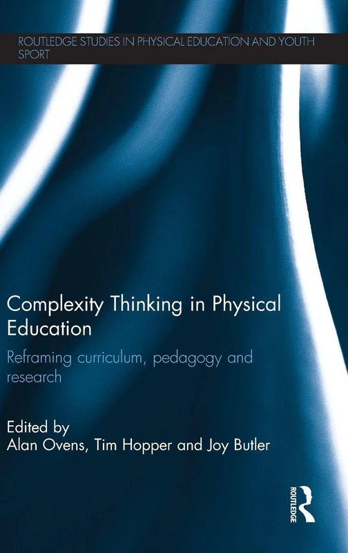 Routledge Complexity Thinking in Physical Education Book
