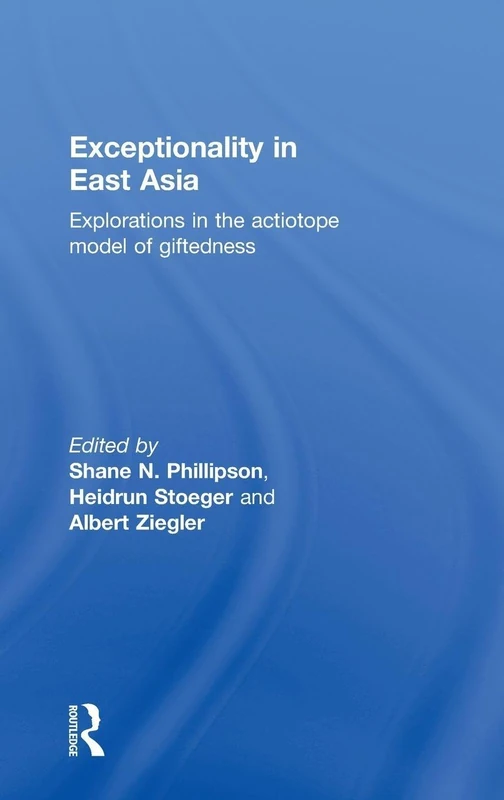 Exceptionality in East Asia: Explorations in the Actiotope Model of Giftedness