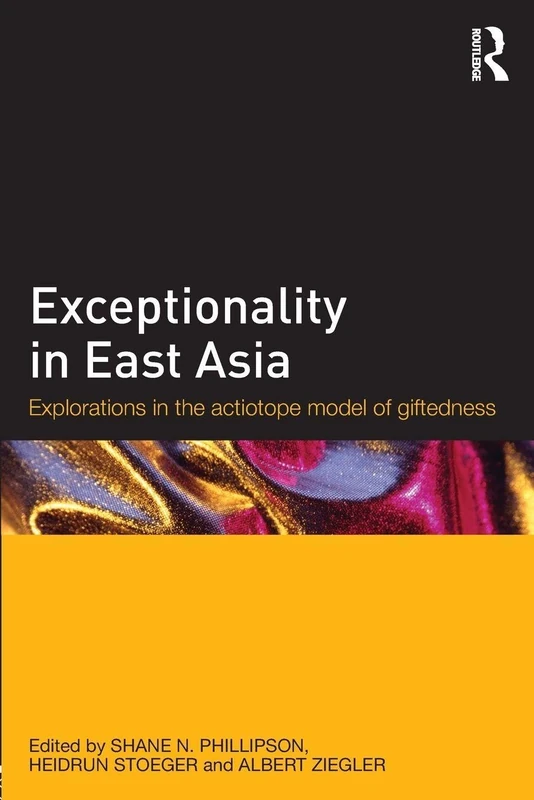 Exceptionality in East Asia: Explorations in the Actiotope Model of Giftedness